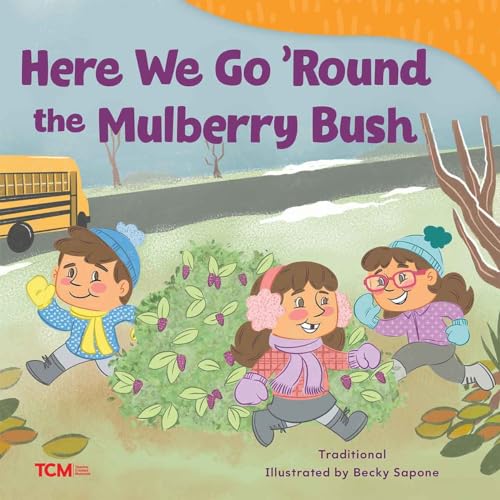 Here We Go 'Round the Mulberry Bush (Exploration Storytime) von Teacher Created Materials