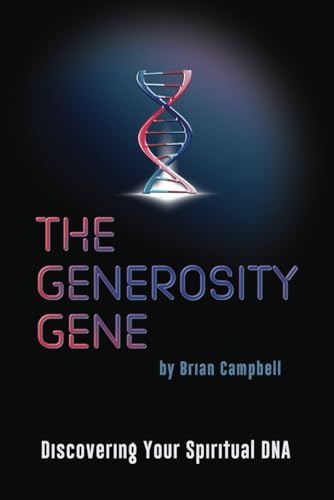 The Generosity Gene: Discovering Your Spiritual DNA
