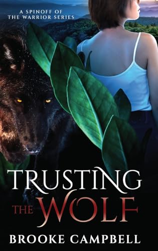 Trusting the Wolf: A Spinoff of The Warrior Series von Next Chapter
