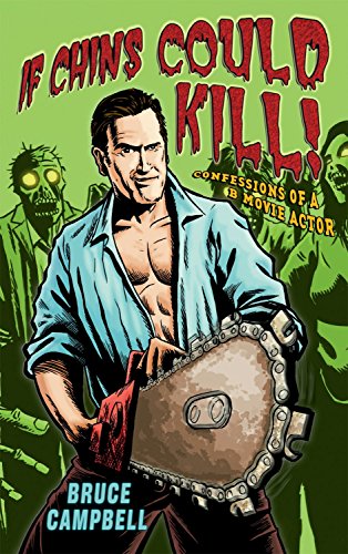 If Chins Could Kill: Confessions of a B Movie Actor von Aurum Press