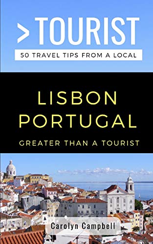 Greater Than a Tourist- Lisbon Portugal: 50 Travel Tips from a Local (Greater Than a Tourist Portugal, Band 1) von Independently Published