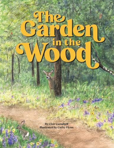 The Garden in the Wood von Archway Publishing