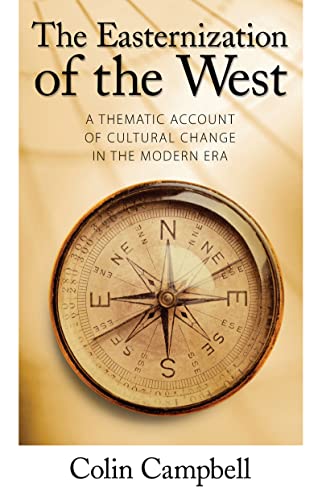 Easternization of the West: A Thematic Account of Cultural Change in the Modern Era (Yale Cultural Sociology Series) von Routledge