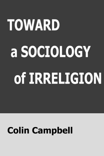 Toward A Sociology of Irreligion (Toward a Sociology of Irreligion: With New Introduction and New Bibliography) von WritersPrintShop
