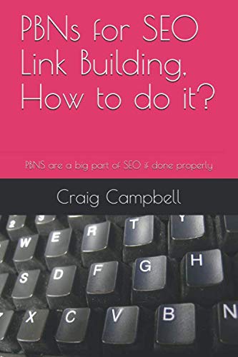 PBNs for SEO Link Building, How to do it?: PBNS are a big part of SEO if done properly von Independently published