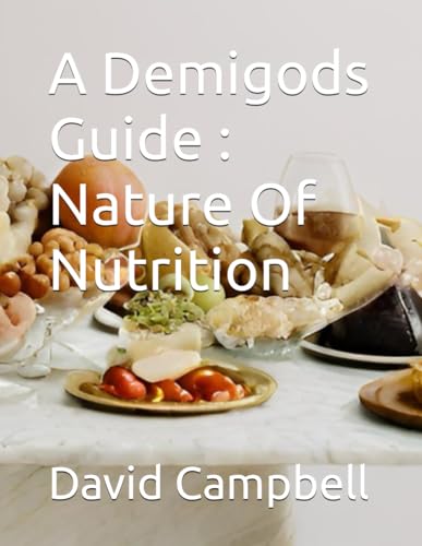 A Demigods Guide : Nature Of Nutrition von Independently published