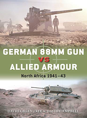 German 88mm Gun vs Allied Armour: North Africa 1941–43 (Duel, Band 109)