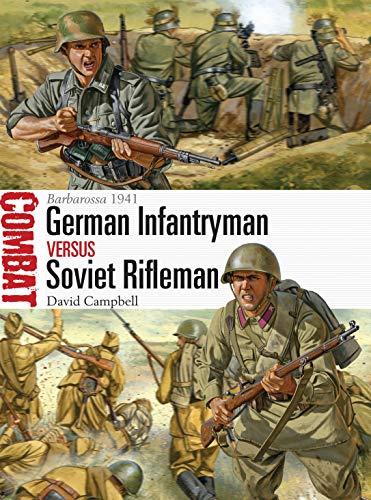 German Infantryman vs Soviet Rifleman: Barbarossa 1941 (Combat, Band 7)