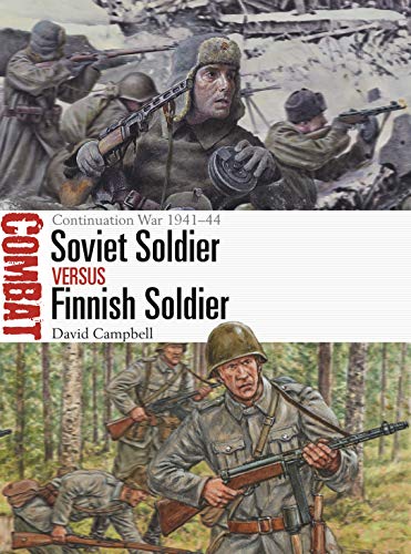 Soviet Soldier vs Finnish Soldier: The Continuation War 1941–44 (Combat, Band 49)