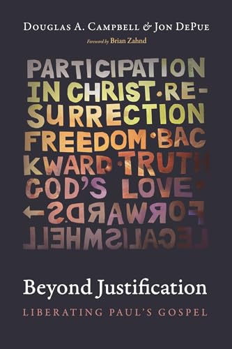 Beyond Justification: Liberating Paul's Gospel von Cascade Books