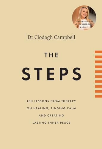 The Steps: 10 Lessons from Therapy on Healing, Finding Calm and Creating Lasting Inner Peace The Steps: 10 Lessons from Therapy on Healing, Finding Calm and Creating Lasting Inner Peace von Gill Books