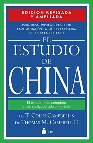 El estudio de China. Edición revisada y ampliada: EL ESTUDIO MAS COMPLETO JAMAS REALIZADO SOBRE NUTRICION El estudio de China. Edición revisada y ampliada: EL ESTUDIO MAS COMPLETO JAMAS REALIZADO SOBRE NUTRICION von SIRIO