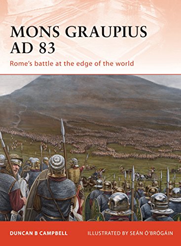 Mons Graupius AD 83: Rome's Battle at the Edge of the World (Campaign Series)