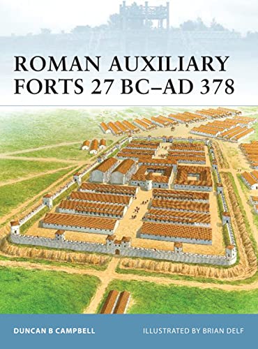 Roman Auxiliary Forts 27 BC-AD 378 (Fortress, 83)