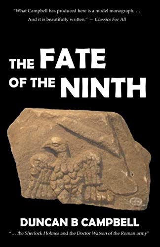 The Fate of the Ninth: The curious disappearance of one of Rome's legions von Independently published