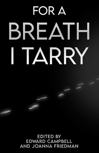 FOR A BREATH I TARRY