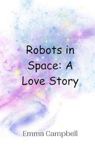 Robots in Space: A Love Story von Creative Arts Management OÜ
