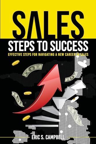 Sales Steps to Success: Effective Steps for Navigating a New Career in Sales von Ingramspark