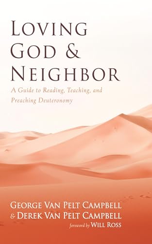 Loving God and Neighbor: A Guide to Reading, Teaching, and Preaching Deuteronomy von Wipf and Stock