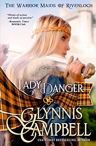 Lady Danger (The Warrior Maids of Rivenloch, Band 1) von Glynnis Campbell