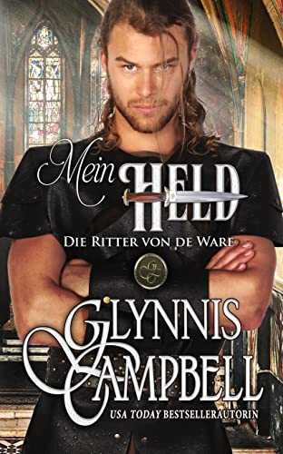 Mein Held (Die Ritter Von de Ware, Band 3) von Glynnis Campbell