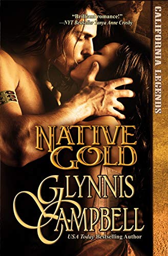 Native Gold (California Legends Trilogy, Band 1) von Glynnis Campbell