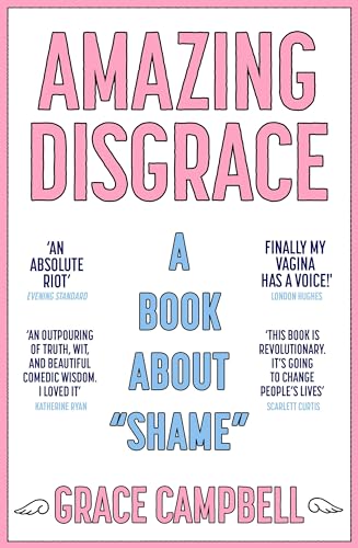 Amazing Disgrace: A Book about Shame