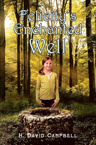 Felicity’s Enchanted Well von iUniverse