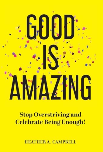 Good is Amazing Good is Amazing von Gatekeeper Press