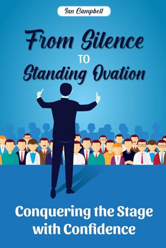 From Silence to Standing Ovation: Conquering the Stage with Confidence (Nimbus Business Fundamentals) von Independently published