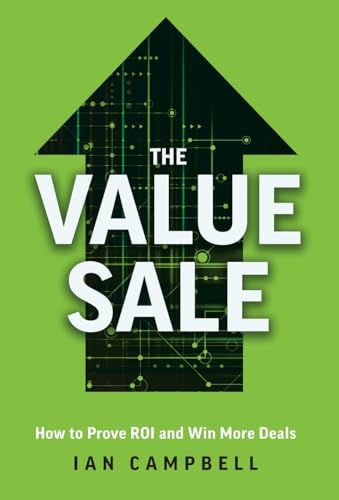 The Value Sale: How to Prove ROI and Win More Deals von Lioncrest Publishing