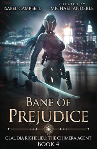Bane of Prejudice (Claudia Richelieu: The Chimera Agent, Band 4) von LMBPN Publishing
