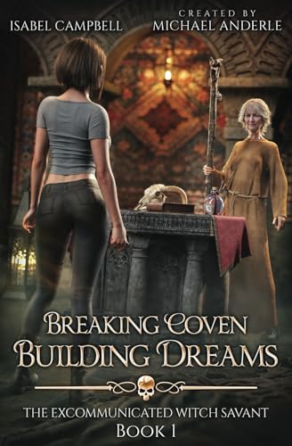Breaking Coven, Building Dreams (The Excommunicated Witch Savant, Band 1) von LMBPN Publishing