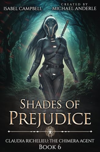 Shades of Prejudice (Claudia Richelieu: The Chimera Agent, Band 6) von LMBPN Publishing