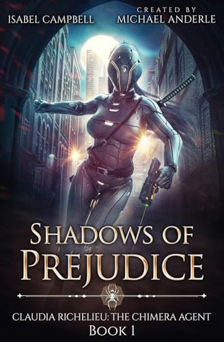 Shadows of Prejudice (Claudia Richelieu: The Chimera Agent, Band 1) von Lmbpn Publishing