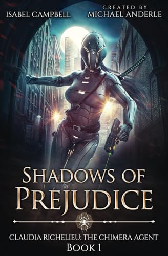 Shadows of Prejudice (Claudia Richelieu: The Chimera Agent, Band 1)