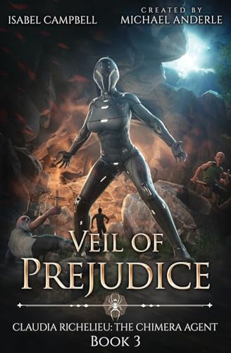 Veil of Prejudice (Claudia Richelieu: The Chimera Agent, Band 3) von LMBPN Publishing