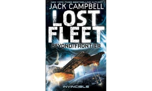 Lost Fleet: Beyond the Frontier- Invincible Book 2