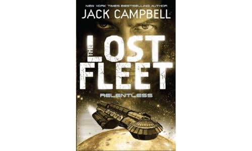 Lost Fleet: Relentless (Lost Fleet, 5)