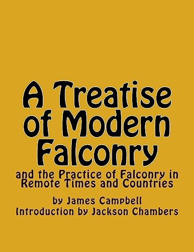 A Treatise of Modern Falconry: and the Practice of Falconry in Remote Times and Countries