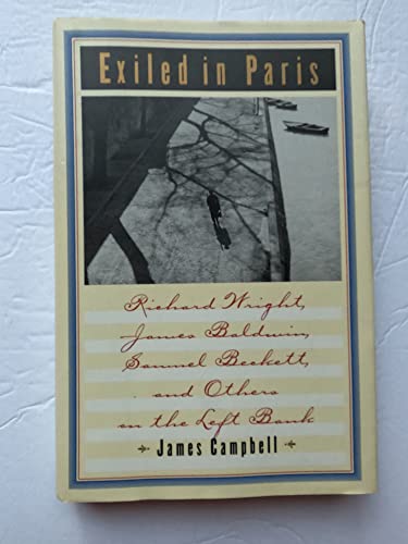 Exiled in Paris: Richard Wright, James Baldwin, Samuel Beckett, and Others on the Left Bank