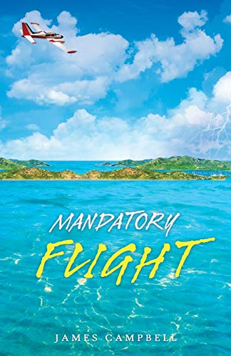 Mandatory Flight von James Scott Campbell