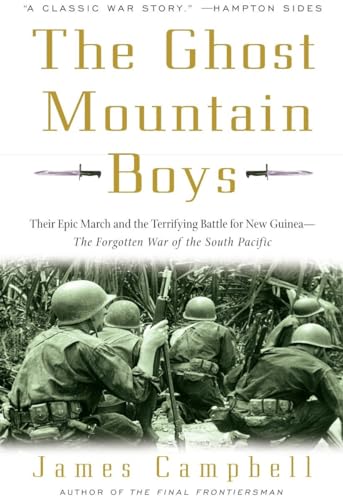 The Ghost Mountain Boys: Their Epic March and the Terrifying Battle for New Guinea--The Forgotten War of the South Pacific von Broadway Books