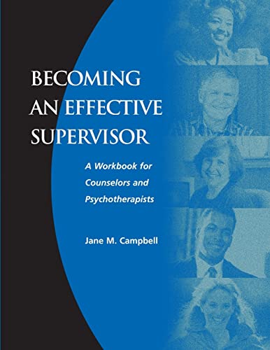 Becoming an Effective Supervisor: A Workbook for Counselors and Psychotherapists von Routledge