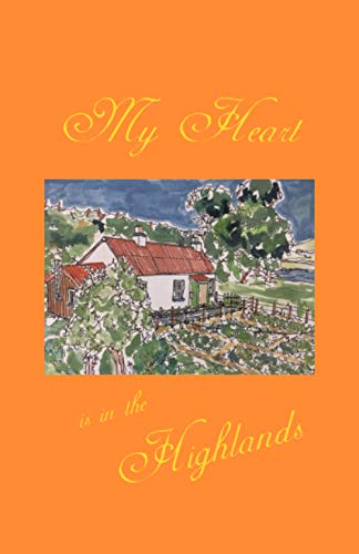 My Heart is in the Highlands: Lined A5 100 page notebook from the Scottish Highlands with original artwork of my Granny's house (My Heart is in the Highlands Notebook) von Independently published
