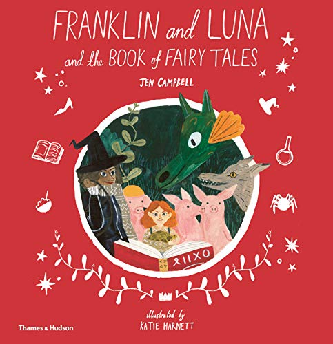 Franklin and Luna and the Book of Fairy Tales von Thames & Hudson