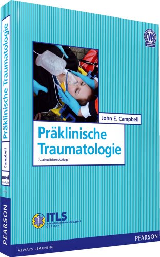 Präklinische Traumatologie: Inkl. Infoflip Traumaversorgung anhand des ITLS-Algorithmus (Pearson Studium - Medizin)