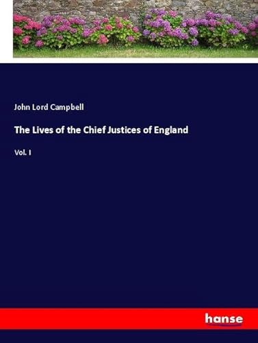 The Lives of the Chief Justices of England: Vol. I von hansebooks