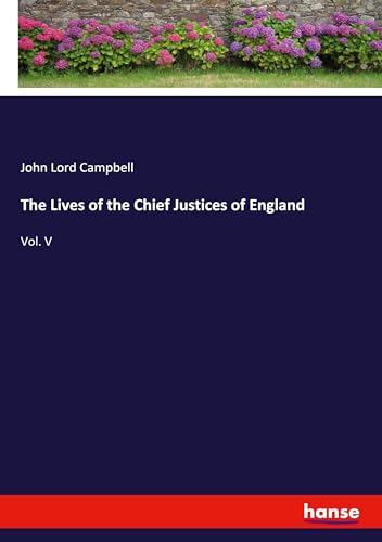 The Lives of the Chief Justices of England: Vol. V von hansebooks
