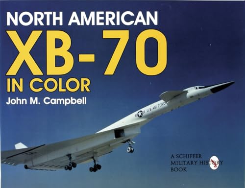North American XB-70 in Color: The Legacy (Schiffer Military History Book)